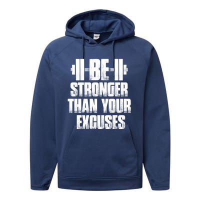 Be Stronger Than Your Excuses Gym Training Athlete Cool Gift Performance Fleece Hoodie