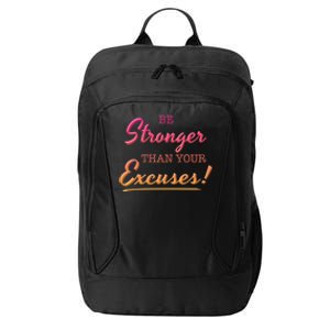 Be Stronger Than Your Excuses Motivational Inspiration Quote Gift City Backpack