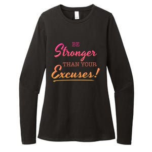 Be Stronger Than Your Excuses Motivational Inspiration Quote Gift Womens CVC Long Sleeve Shirt