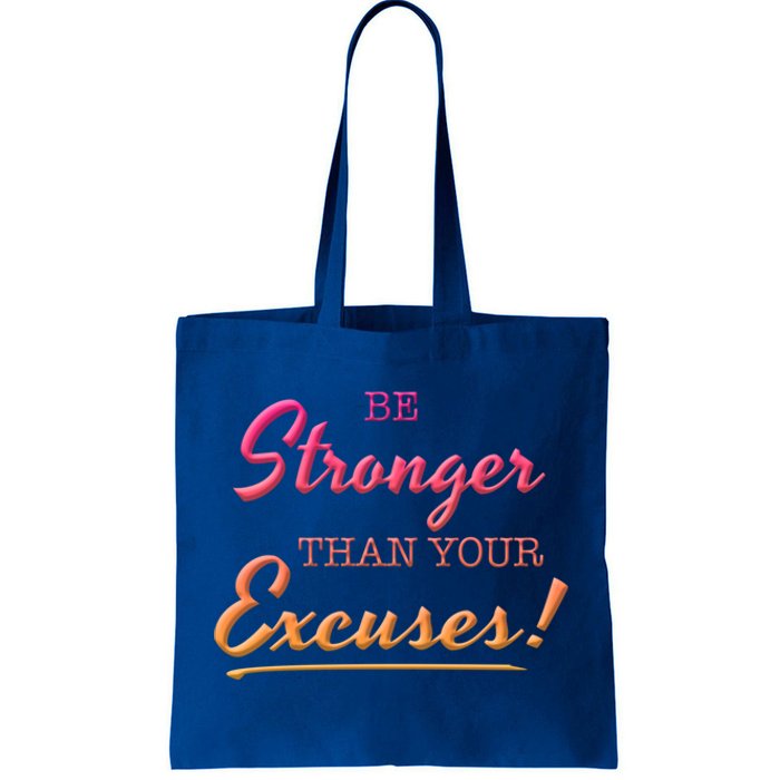 Be Stronger Than Your Excuses Motivational Inspiration Quote Gift Tote Bag