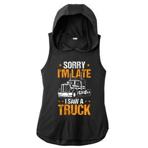 Boy Semi Truck Sorry IM Late I Saw A Truck Ladies PosiCharge Tri-Blend Wicking Draft Hoodie Tank