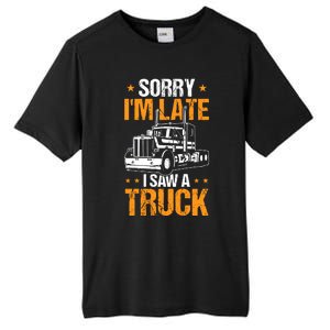 Boy Semi Truck Sorry IM Late I Saw A Truck Tall Fusion ChromaSoft Performance T-Shirt