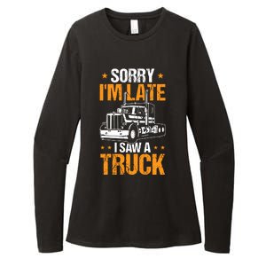 Boy Semi Truck Sorry IM Late I Saw A Truck Womens CVC Long Sleeve Shirt