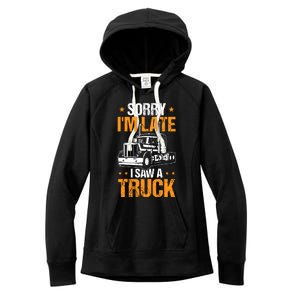 Boy Semi Truck Sorry IM Late I Saw A Truck Women's Fleece Hoodie