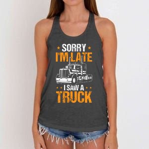 Boy Semi Truck Sorry IM Late I Saw A Truck Women's Knotted Racerback Tank