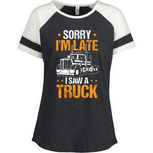 Boy Semi Truck Sorry IM Late I Saw A Truck Enza Ladies Jersey Colorblock Tee