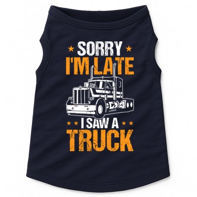 Boy Semi Truck Sorry IM Late I Saw A Truck Doggie Tank
