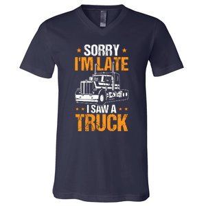 Boy Semi Truck Sorry IM Late I Saw A Truck V-Neck T-Shirt