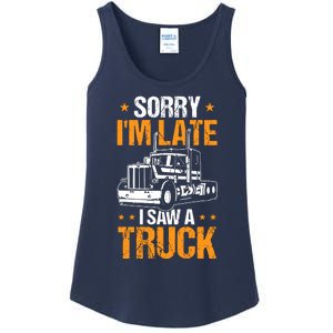 Boy Semi Truck Sorry IM Late I Saw A Truck Ladies Essential Tank