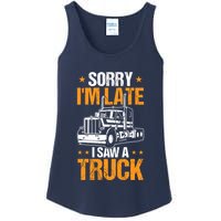 Boy Semi Truck Sorry IM Late I Saw A Truck Ladies Essential Tank