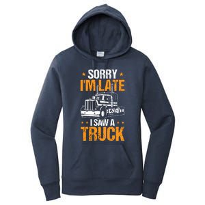 Boy Semi Truck Sorry IM Late I Saw A Truck Women's Pullover Hoodie