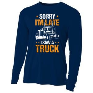 Boy Semi Truck Sorry IM Late I Saw A Truck Cooling Performance Long Sleeve Crew