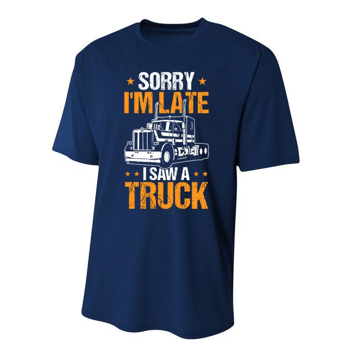 Boy Semi Truck Sorry IM Late I Saw A Truck Performance Sprint T-Shirt