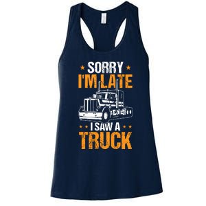 Boy Semi Truck Sorry IM Late I Saw A Truck Women's Racerback Tank