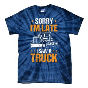 Boy Semi Truck Sorry IM Late I Saw A Truck Tie-Dye T-Shirt