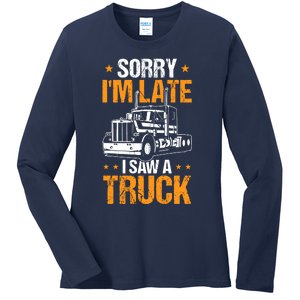 Boy Semi Truck Sorry IM Late I Saw A Truck Ladies Long Sleeve Shirt