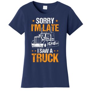 Boy Semi Truck Sorry IM Late I Saw A Truck Women's T-Shirt