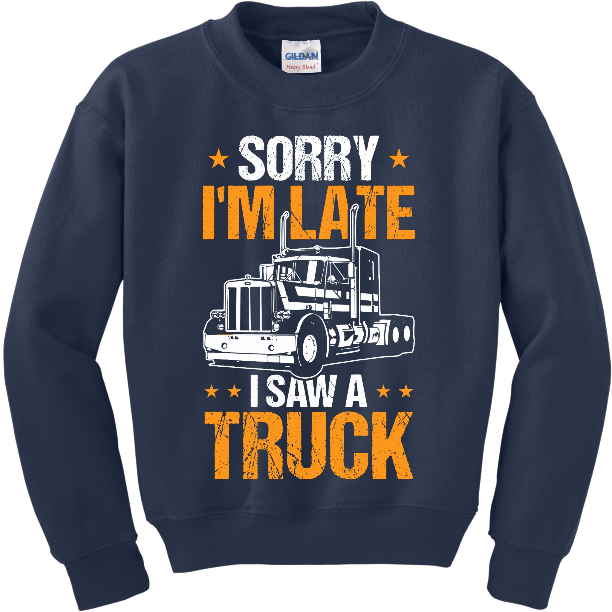 Boy Semi Truck Sorry IM Late I Saw A Truck Kids Sweatshirt