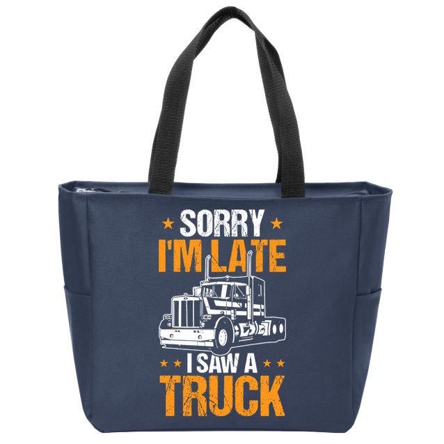 Boy Semi Truck Sorry IM Late I Saw A Truck Zip Tote Bag