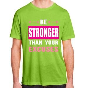 Be Stronger Than Your Excuses Motivational Gym Workout Quote Gift Adult ChromaSoft Performance T-Shirt