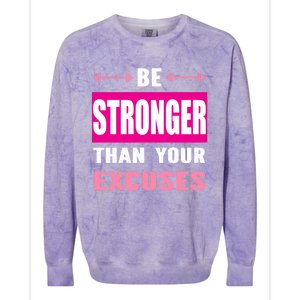 Be Stronger Than Your Excuses Motivational Gym Workout Quote Gift Colorblast Crewneck Sweatshirt