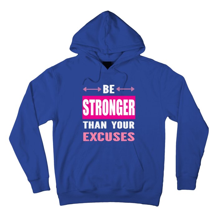 Be Stronger Than Your Excuses Motivational Gym Workout Quote Gift Hoodie