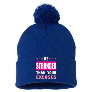 Be Stronger Than Your Excuses Motivational Gym Workout Quote Gift Pom Pom 12in Knit Beanie