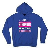 Be Stronger Than Your Excuses Motivational Gym Workout Quote Gift Tall Hoodie