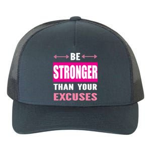 Be Stronger Than Your Excuses Motivational Gym Workout Quote Gift Yupoong Adult 5-Panel Trucker Hat