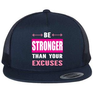 Be Stronger Than Your Excuses Motivational Gym Workout Quote Gift Flat Bill Trucker Hat