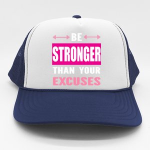 Be Stronger Than Your Excuses Motivational Gym Workout Quote Gift Trucker Hat