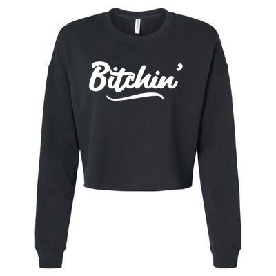 Bitchin Script Vintage Cool Gift Cropped Pullover Crew