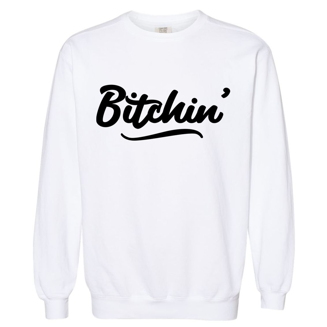 Bitchin Script Vintage Cool Gift Garment-Dyed Sweatshirt