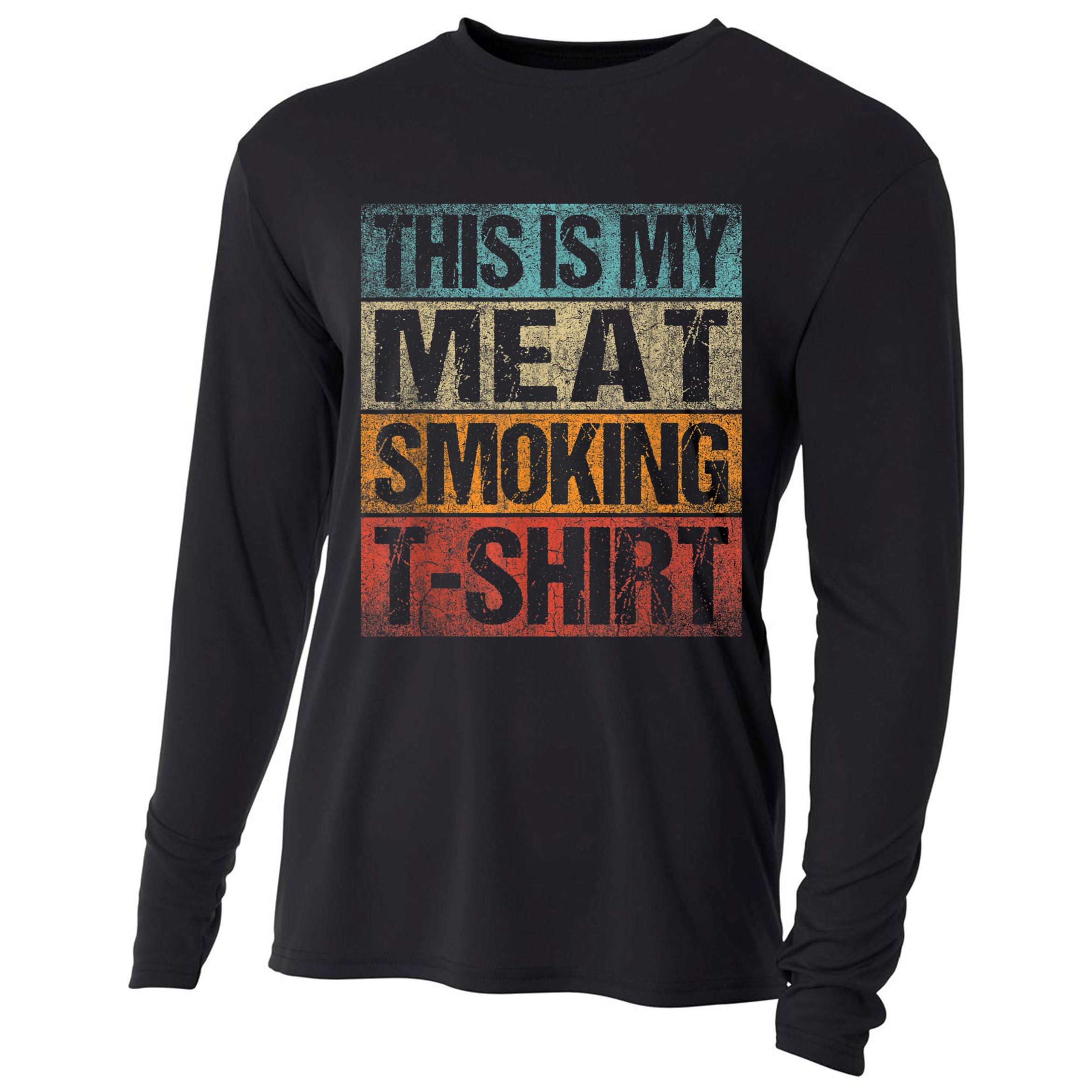 BBQ Smoker Vintage Retro This Is My Meat Smoking BBQ Cooling Performance Long Sleeve Crew
