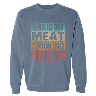 BBQ Smoker Vintage Retro This Is My Meat Smoking BBQ Garment-Dyed Sweatshirt