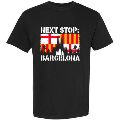 Barcelona Summer Vacation Trip Next Stop Spain Vacay Vibes Gift Garment-Dyed Heavyweight T-Shirt