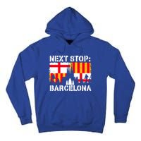 Barcelona Summer Vacation Trip Next Stop Spain Vacay Vibes Gift Tall Hoodie