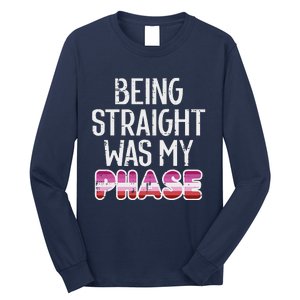 Being Straight Was My Phase Lesbian Funny Lgbtq Pride Flag Long Sleeve Shirt