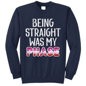 Being Straight Was My Phase Lesbian Funny Lgbtq Pride Flag Tall Sweatshirt