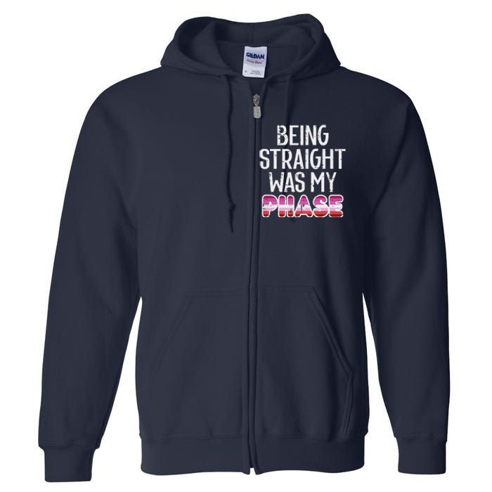 Being Straight Was My Phase Lesbian Funny Lgbtq Pride Flag Full Zip Hoodie