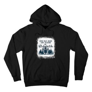 Bleached She was born and raised in wishabitch woods camper Hoodie