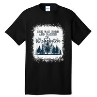 Bleached She was born and raised in wishabitch woods camper Tall T-Shirt