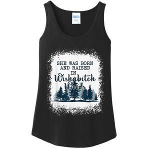 Bleached She was born and raised in wishabitch woods camper Ladies Essential Tank