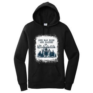 Bleached She was born and raised in wishabitch woods camper Women's Pullover Hoodie