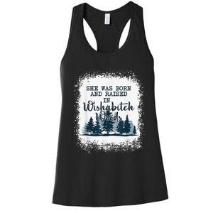 Bleached She was born and raised in wishabitch woods camper Women's Racerback Tank