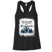 Bleached She was born and raised in wishabitch woods camper Women's Racerback Tank