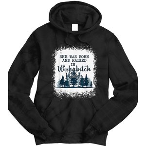 Bleached She was born and raised in wishabitch woods camper Tie Dye Hoodie