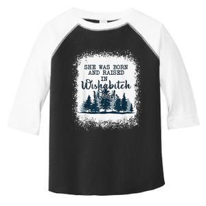 Bleached She was born and raised in wishabitch woods camper Toddler Fine Jersey T-Shirt