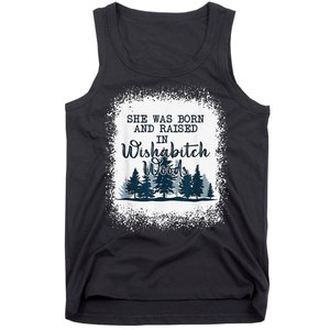 Bleached She was born and raised in wishabitch woods camper Tank Top