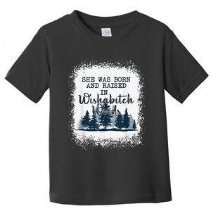 Bleached She was born and raised in wishabitch woods camper Toddler T-Shirt